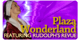 Plaza Wonderland featuring Rudolph's Revue
